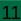11