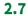 2.7