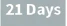 21 Days