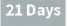 21 Days