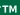 TM