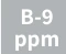 B-9 ppm