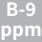 B-9 ppm