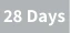 28 Days