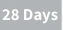 28 Days